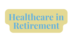Healthcare in Retirement